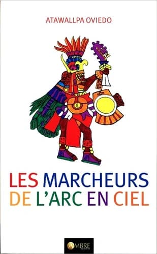 Les marcheurs de l'arc-en ciel et les mythes du développement