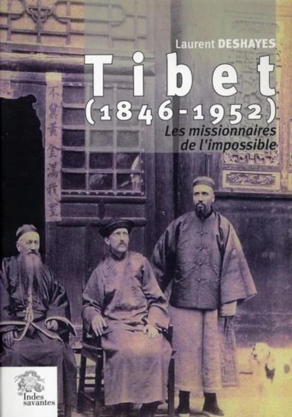 Tibet (1846-1952) ; les missionnaires de l'impossible
