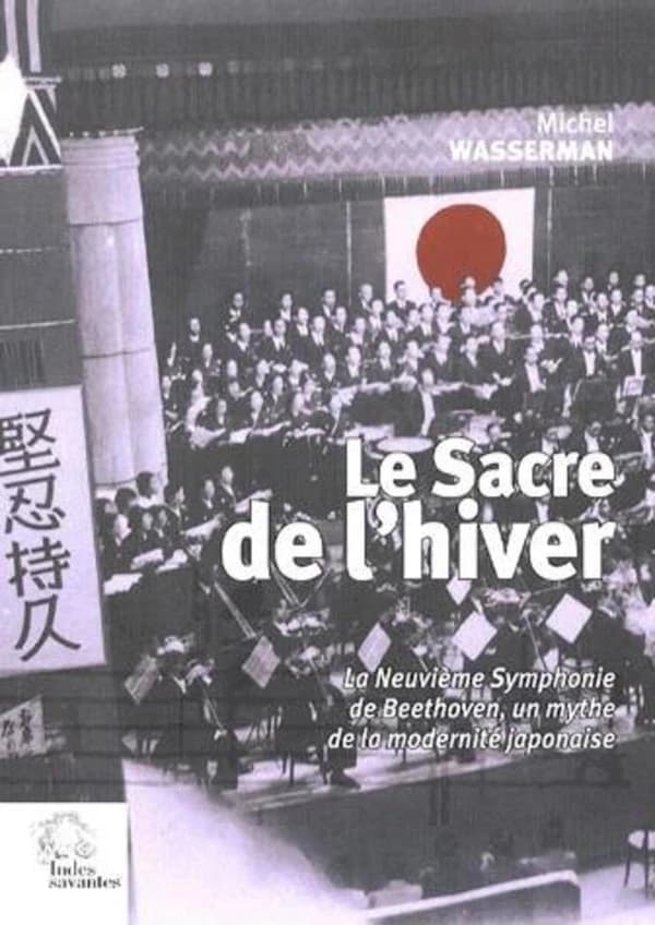 Le sacre de l'hiver : la "Neuvième symphonie" de Beethoven, un mythe de la modernité japonaise