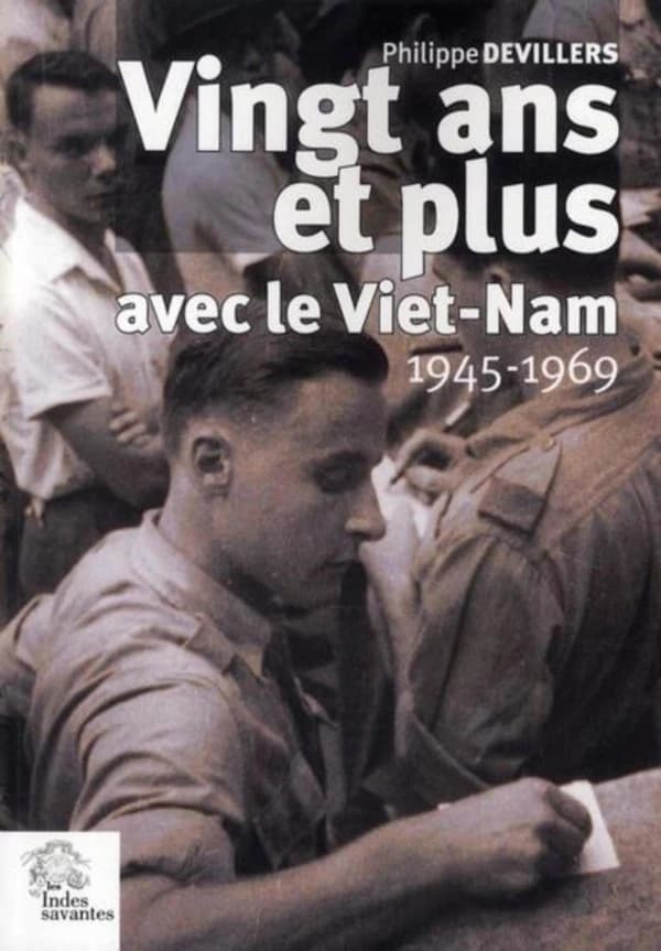 Vingt ans, et plus, avec le Viet-Nam : souvenirs et écrits : 1945-1969...