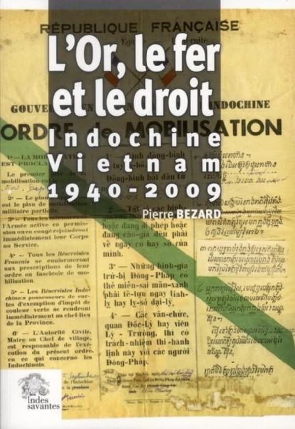 L'or, le fer et le droit : Indochine-Vietnam, 1940-2009
