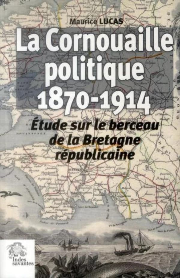 Cornouaille politique, 1870-1914 : étude sur le berceau de la Bretagne républicaine