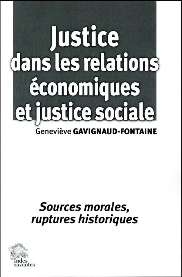 Justice dans les relations économiques et justice sociale : sources morales, ruptures historiques