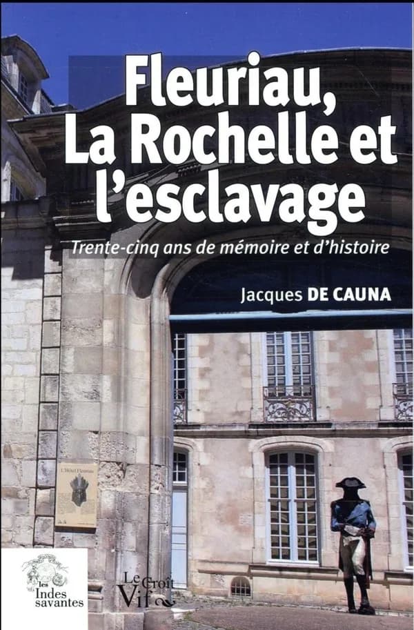 Fleuriau, La Rochelle et l'esclavage : trente-cinq ans de mémoire et d'histoire