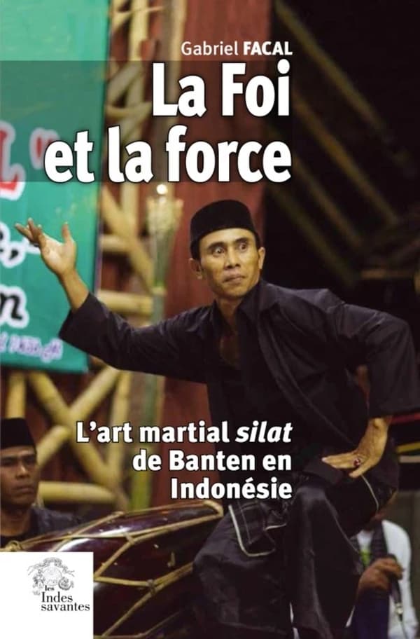 La foi et la force : L'art martial silat de Banten en Indonésie
