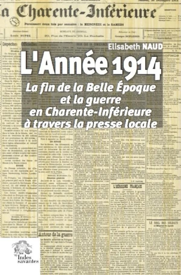L'année 1914 : la fin de la Belle Époque et la guerre en Charente-Inférieure à travers la presse locale