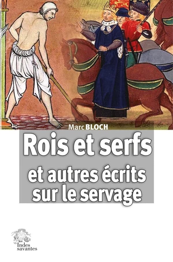 Rois et serfs : Un chapitre d'histoire capétienne ; Et autres écrits sur le servage
