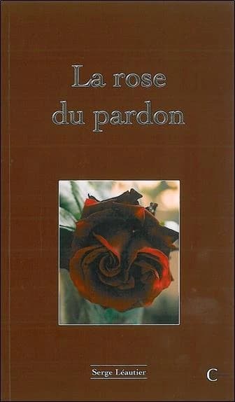 La rose du pardon : roman