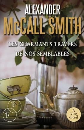 Les charmants travers de nos semblables ([Éd. en gros caractères]) Alexander McCall Smith ; traduit de l'anglais par Martine Skopan