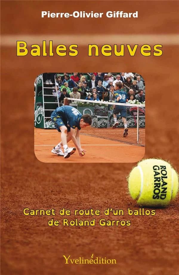 Balles neuves : carnet de route d'un ballos de Roland-Garros