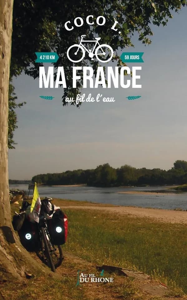 Ma France au fil de l'eau : un tour de France à vélo en solitaire