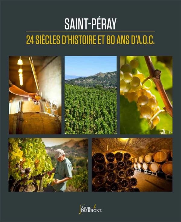Saint-Péray : 24 siècles d'histoire et 80 ans d'A.O.C.