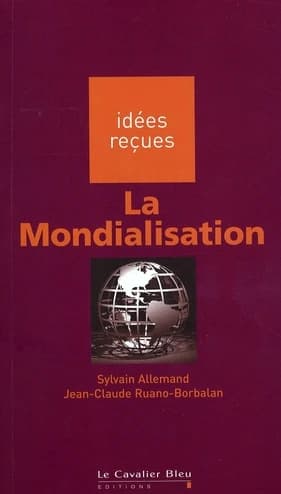 La mondialisation (3e éd.) Sylvain Allemand, Jean-Claude Ruano-Borbalan