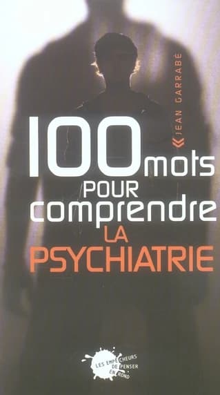 100 mots pour comprendre la psychiatrie