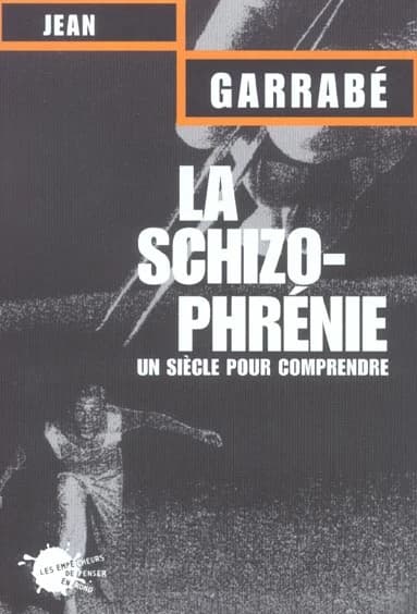 La schizophrénie : un siècle pour comprendre