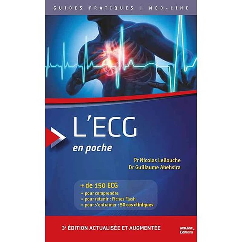 L'ECG en poche (3e éd. actualisée et augmentée) Pr Nicolas Lellouche, Dr Guillaume Abehsira