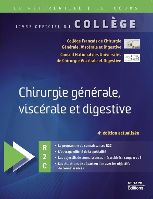 Chirurgie générale, viscérale et digestive : R2C (4e éd. actualisée) Collège français de chirurgie générale, viscérale et digestive ; Conseil national des universités de chirurgie viscérale et digestive ; Conseil national des universités ; Pr Jérémie Lefè