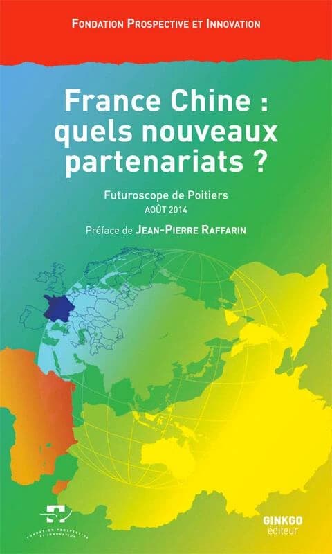 France Chine : quels nouveaux partenariats ? Futuroscope de Poitiers août 2014
