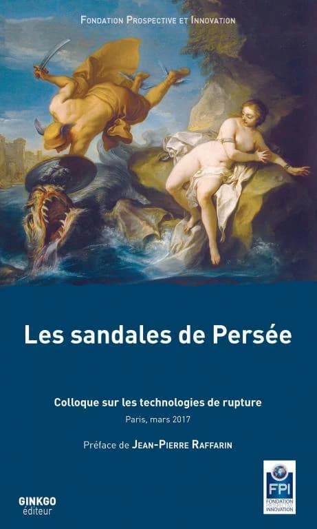 Les sandales de Persée ; colloque sur les technologies de rupture