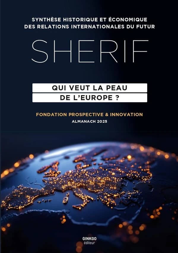 SHERIF Synthèse historique et économique des relations internationales du futur : Qui veut la peau de l'Europe ?