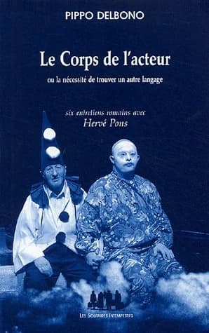 Le corps de l'acteur ou La nécessité de trouver un autre langage