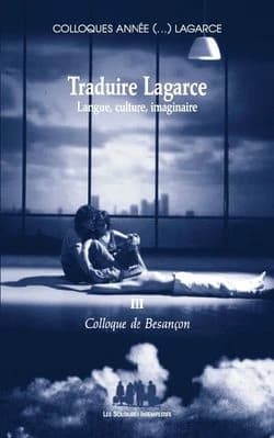Traduire Lagarce : langue, culture, imaginaire : colloque de Besançon