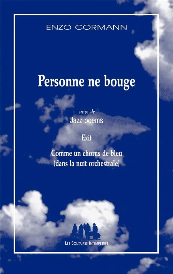 Personne ne bouge ; suivi de Jazz poems ; Exit...