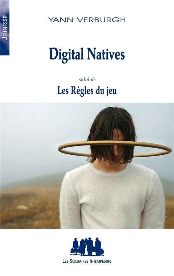 Digital natives ; suivi de Les règles du jeu