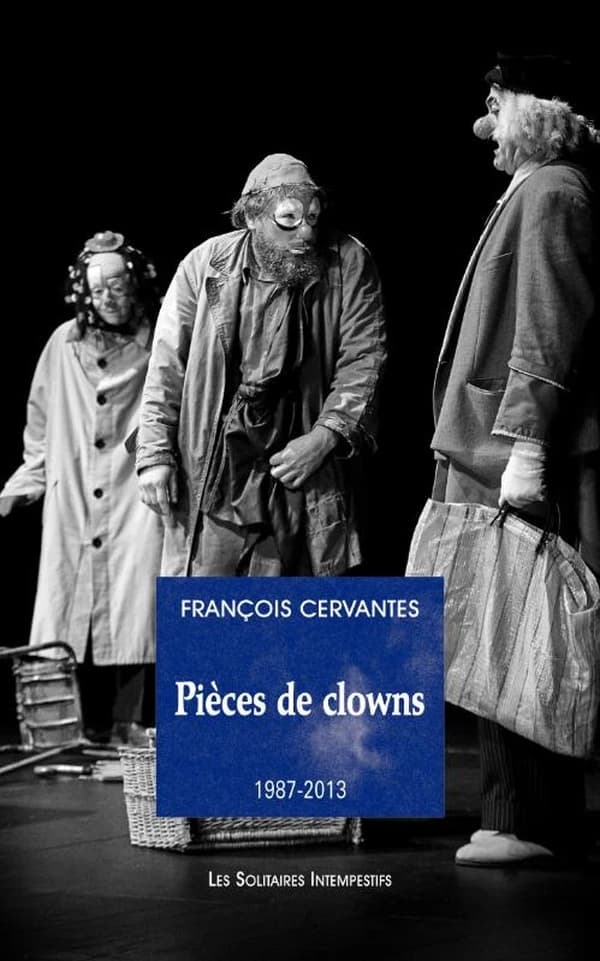 Pièces de clowns : 1987-2013