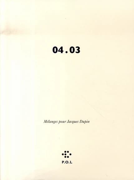 04.03 : mélanges pour Jacques Dupin