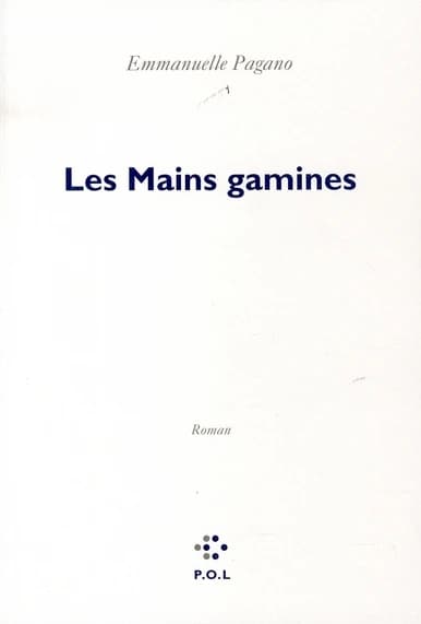 Les mains gamines : roman
