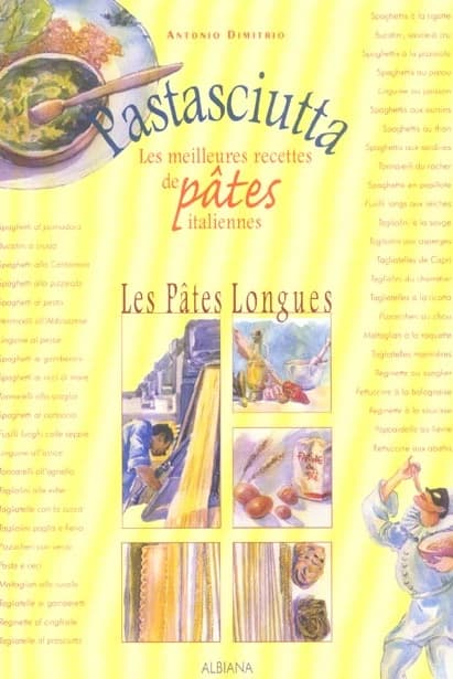 Pastasciutta : les meilleures recettes de pâtes italiennes. Les pâtes longues