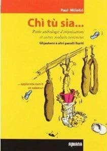 Chì tù sia : petite anthologie d'imprécations et autres souhaits venimeux