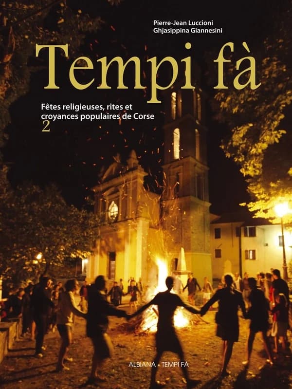 Tempi fà : fêtes religieuses, rites et croyances populaires de Corse. 2