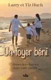 Un foyer béni : brisez les chaînes dans votre famille