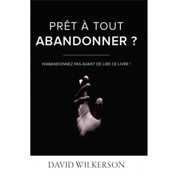 Prêt à tout abandonner