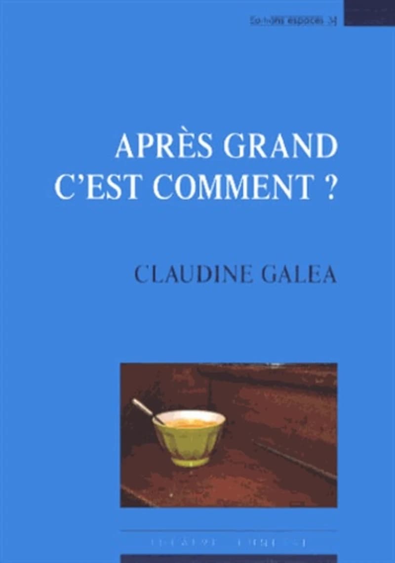 Après grand c'est comment ? : théâtre