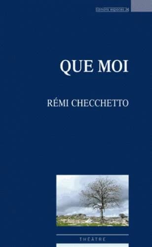 Que moi : théâtre