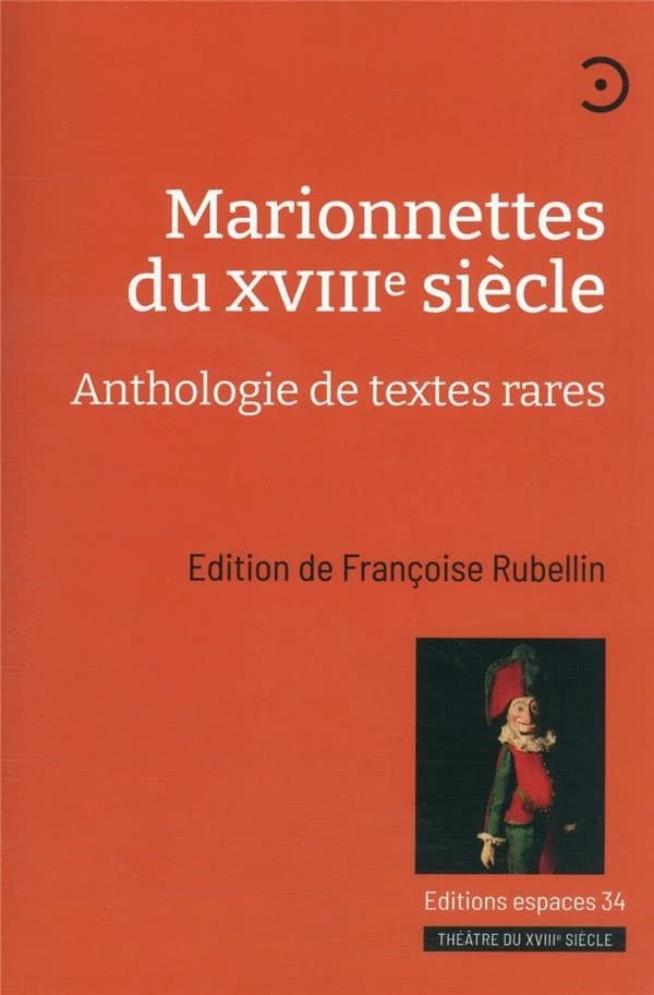 Marionnettes du XVIIIe siècle : anthologie de textes rares