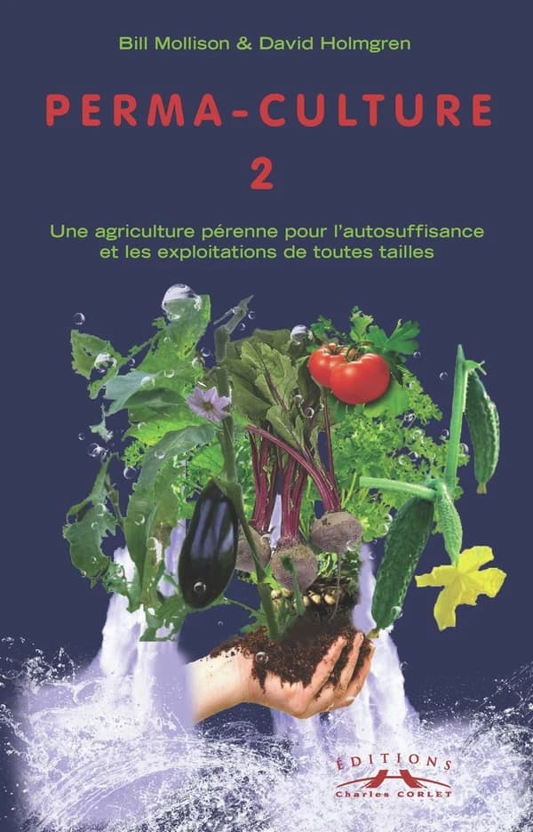 Perma-culture. 2, Aménagements pratiques à la campagne et en ville ([Nouvelle éd.]) Bill Mollison ; traduction française, François Couplan