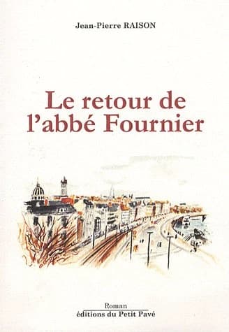 Le retour de l'abbé Fournier : roman