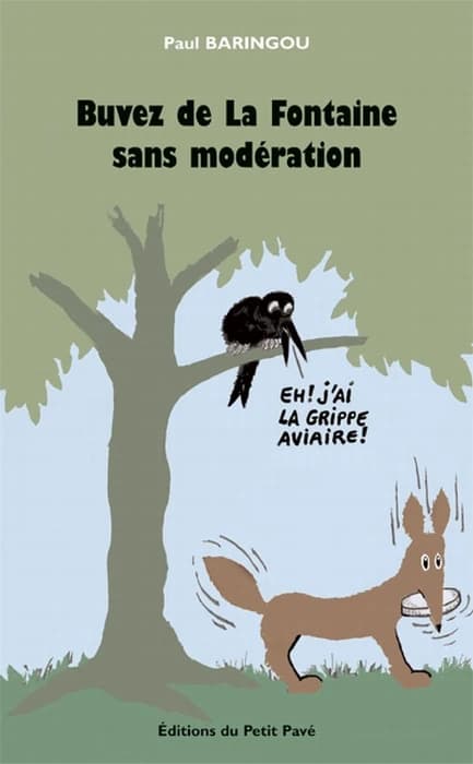 Buvez de La Fontaine sans modération : 100 fables de La Fontaine actualisées