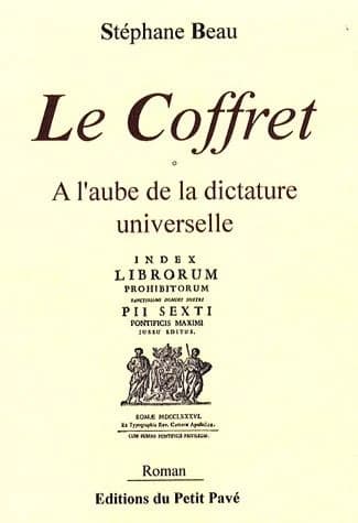 Le coffret : à l'aube de la dictature universelle : roman