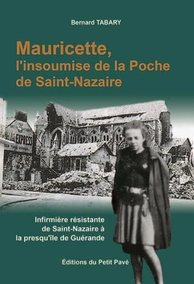 Mauricette, l'insoumise de la poche de Saint-Nazaire : roman
