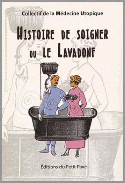 Histoire de soigner ou Le lavadonf