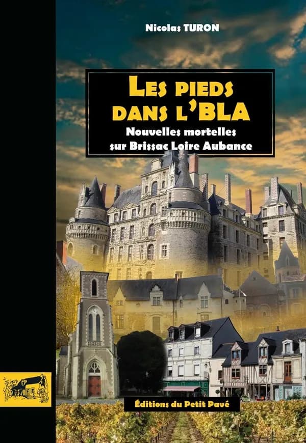 Les pieds dans l'BLA : 10 nouvelles mortelles sur Brissac Loire Aubance