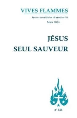 Revue vives flammes n.334 : Jésus seul sauveur