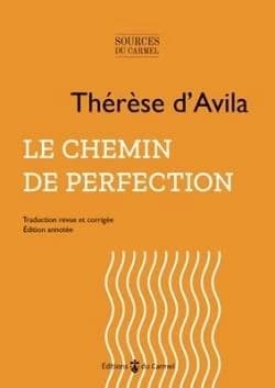 Le chemin de perfection : manuscrit de Valladolid ([Éd. avec nouvelle traduction]) Thérèse d'Avila ; traduction du R. P. Grégoire de Saint-Joseph,... ; présentation, introduction et notes par Stéphane-Marie Morgain,...