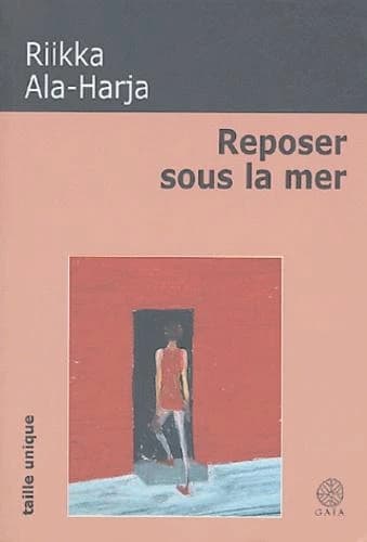 Reposer sous la mer : roman