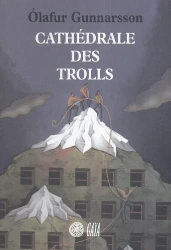 Cathédrale des trolls : roman